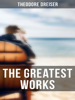 cover image of The Greatest Works of Theodore Dreiser